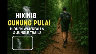 🌄 Hiking Gunung Pulai — Hidden Waterfalls & Jungle Trails in Johor!