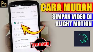 2 Cara Menyimpan Video di Aplikasi Alight Motion Terbaru