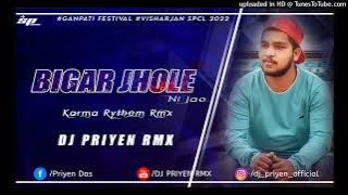 BIGAR JHOLE (ORIGINAL MIX) DJ PRIYEN RMX