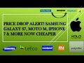 Buybuybuy  mobile price drop alert samsung galaxy s7 moto m iphone 7  more now cheaper