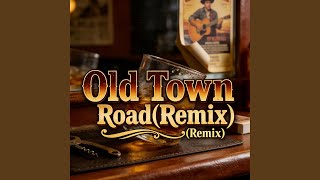 Old Town Road(Remix)
