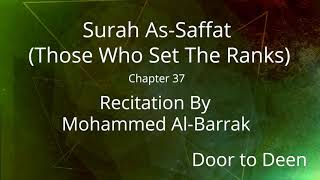 Surah As-Saffat (Those Who Set The Ranks) Mohammed Al-Barrak  Quran Recitation