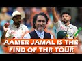 Aamer Jamal is the Find of the Tour | Ramiz Speaks