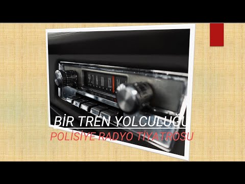 POLİSİYE RADYO TİYATROSU & BİR TREN YOLCULUĞU & DRAM & GİZEM