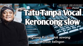 Tatu-Didi Kempot cover keroncong slow Tanpa Vocal