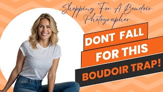 How to Shop for a Boudoir Photographer: Unmasking The Price Trap