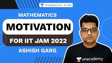 Motivation for IIT JAM 2022 | Ashish Garg