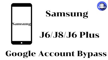 Samsung Galaxy J6/J8/J6 Plus Google Account Bypass/Reset Frp | 2019 Android 9