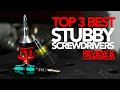 STUBBY SCREWDRIVER | MY TOP 3