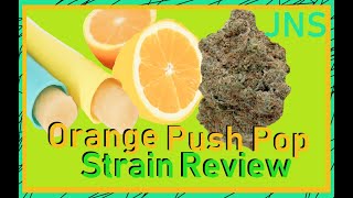 Orange Push Pop Kush Strain Review (delicious Strain)(smoke session)
