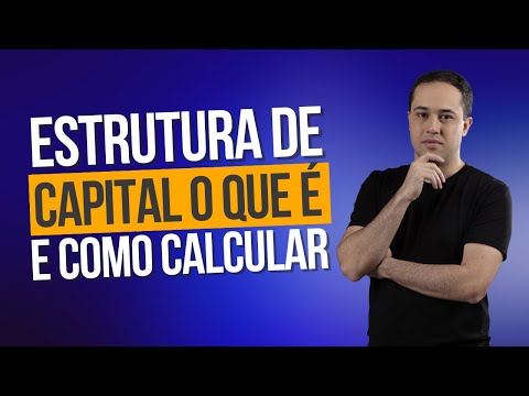 Vídeo: Qual é a estrutura de capital?