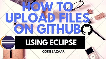 How To Upload Files On Github By Using Eclipse