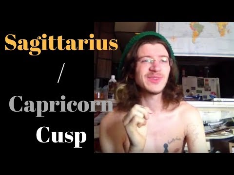 Sagittarius ♐ / Capricorn ♑ Cusp
