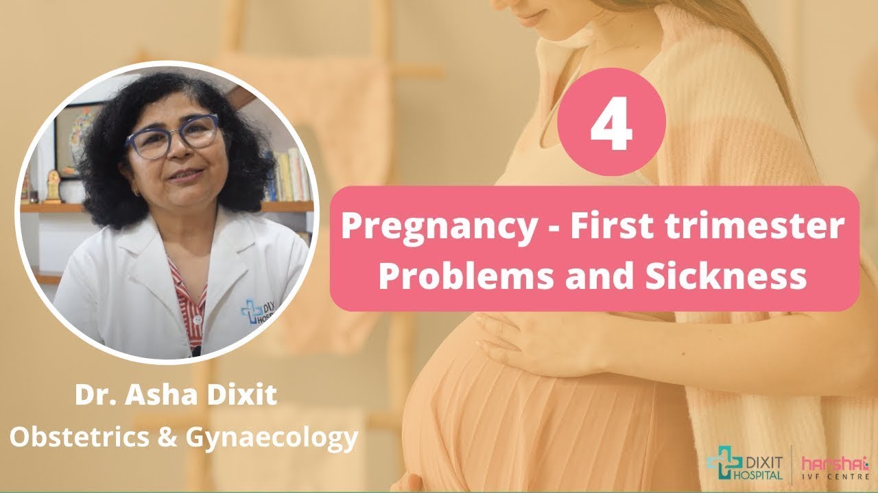 Part 4 Pregnancy - First trimester Problems and Sickness | Dr. Asha Dixit