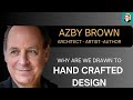 House Happiness Depends on Human-Made Design - Azby Brown