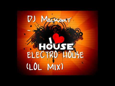 Electro House 2011 LOL Mix (DJ Malkort)