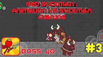 Red Stickman : Animation VS Stickman Fighting Gameplay Walkthrough Part 4 Boss 40 (Android, iOS)