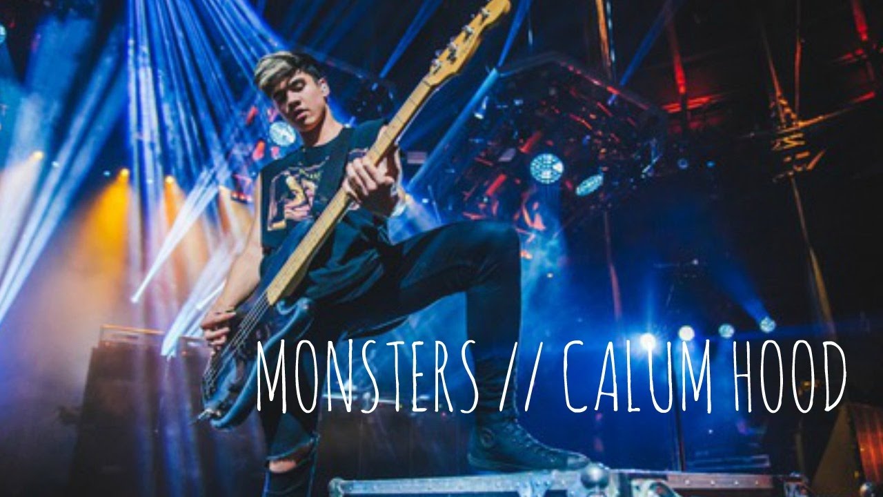 Monsters // Calum Hood