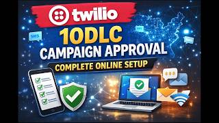 Twilio 10DLC Campaign Approval – Complete Online Setup