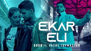 Gosh ft. Vache Tovmasyan - Ekar Eli