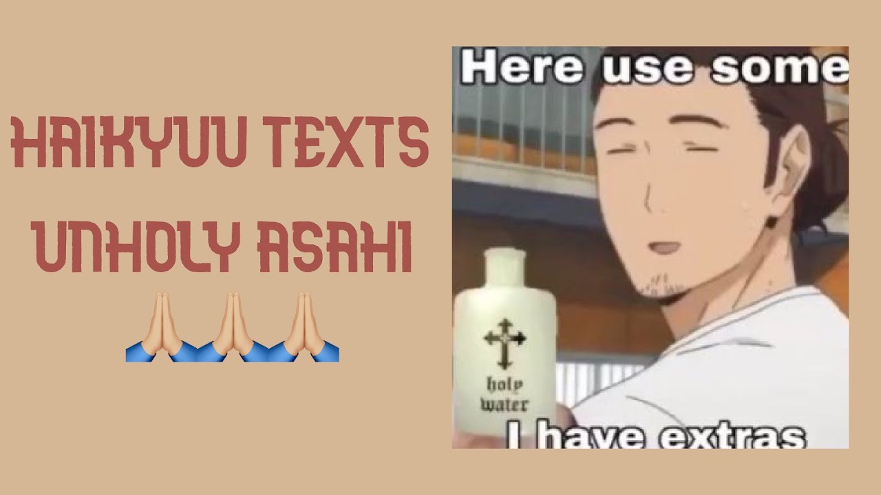 Unholy Asahi🙏🏽✨|haikyuu texts