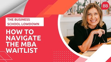 How To Navigate The MBA Waitlist   MBA Waitlist Strategy
