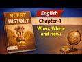 NCERT History , Class 6, Chapter 1, When, Where and How , Full Explanation 