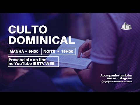 CULTO IBR NOITE - DOMINGO 17/07/2022 - 19H