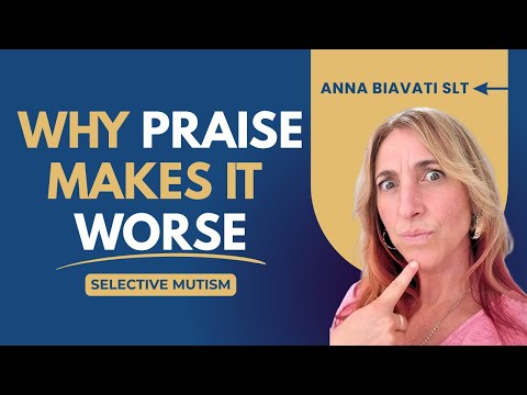 Video Why Praise and Pressure Backfires with a Child with Selective Mutism