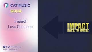 Impact - Love Someone