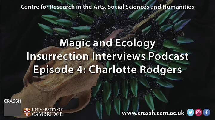CRASSH | Magic and Ecology Podcast with Charlotte ...