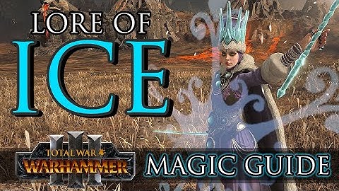 Lore of ICE Magic Guide! - Warhammer 3
