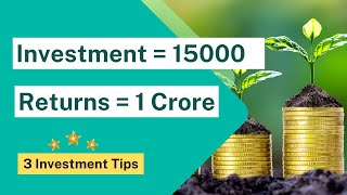 3 best investment tips to make 1 crore from 15K | EQSIS