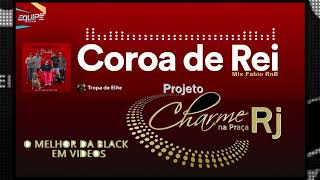 TROPA DE ELITE - Coroa de Rei [Mix Fabio RnB]