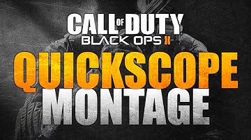 Black Ops 2 Quick Scope Montage