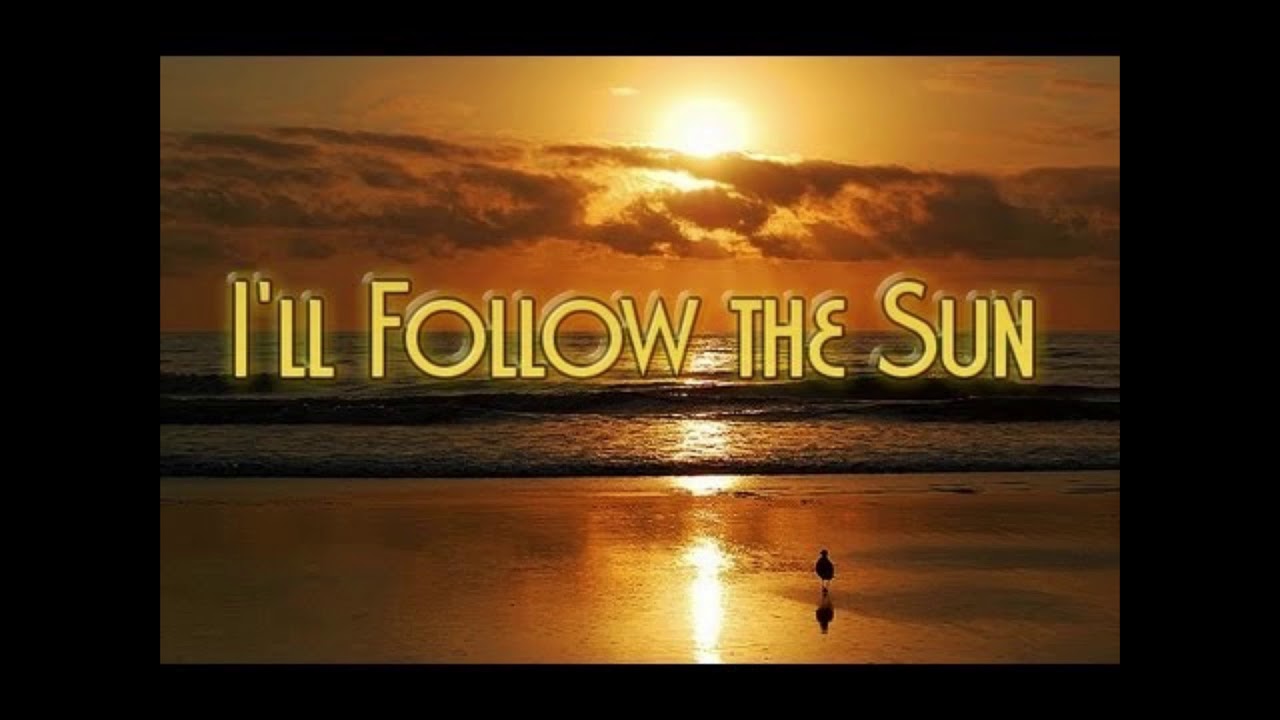 I'll Follow the Sun YouTube I'll Follow the Sun YouTube