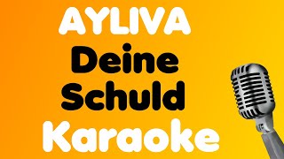 Video thumbnail of "AYLIVA • Deine Schuld • Karaoke"