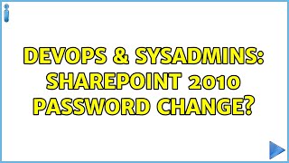 DevOps & SysAdmins: SharePoint 2010 Password Change?