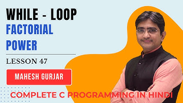 While Loop | Factorial & Power Program | C Language Tutorial #47