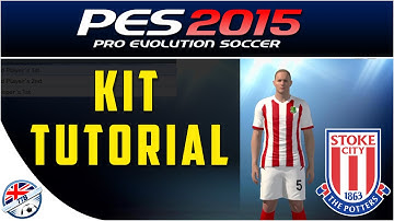 [TTB] PES 2015 - PS4 - Stoke City KIT TUTORIAL - Edit Mode
