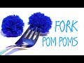 HOW TO MAKE POM POMS WITH A FORK