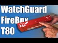 WatchGuard T80 - Unboxing and Thoughts