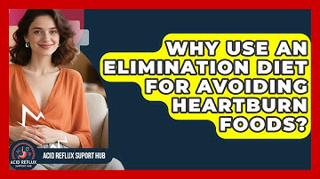 Why Use An Elimination Diet For Avoiding Heartburn Foods? - Acid Reflux Support Hub