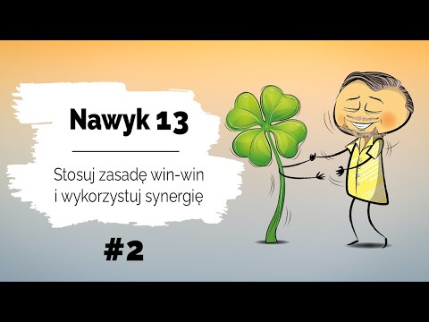 🔄 Nawyk 13 | Stosuj zasadę wygrana – wygrana i wykorzystuj synergię | O sprzedaży