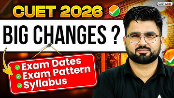 Big Changes in CUET 2026 ? | Exam Dates , Exam Pattern and Syllabus ✅