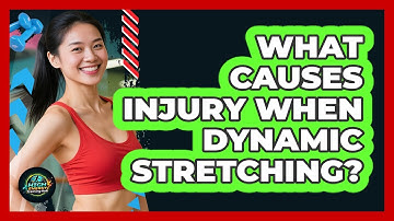 What Causes Injury When Dynamic Stretching? - High Energy Training Hub