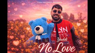 No Love Yaddi Official Music Video Latest Punjabi Song