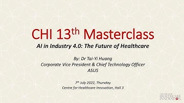 CHI 13th Masterclass: AI In Industry 4.0: The Future of Healthcare
