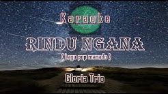 No Vocal RINDU NGANA - GLORIA TRIO (Video Lyrik Karaoke)  - Durasi: 6:04. 
