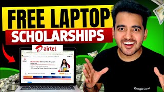 AIRTEL Launched Free Laptop Scholarships for College Students | No Fees &amp; No Exam